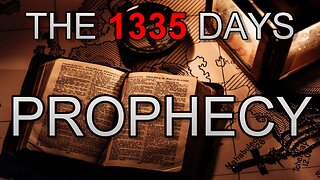 THE 1335 DAYS PROPHECY