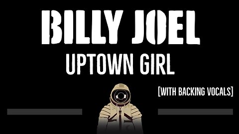 Billy Joel • Uptown Girl (CC) (With Backing Vocals) 🎤 [Karaoke] [Instrumental Lyrics]