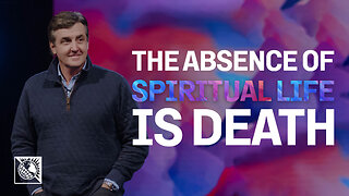 The Absence of Spiritual Life is Death