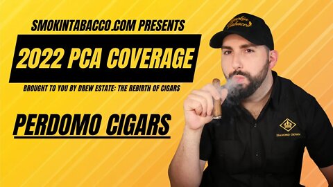 PCA 2022: Perdomo Cigars