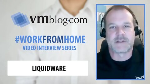 VMblog Work From Home Series with Jason Smith of Liquidware (EUC, VDI, DaaS, WVD, Remote PC)