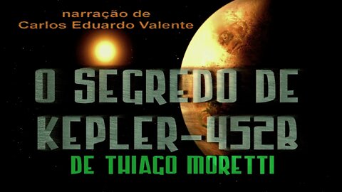 AUDIOBOOK - O SEGREDO DE KEPLER-452B - de Thiago Moretti