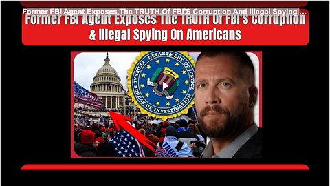 Former FBI Agent Exposes The TRUTH Of FBI'S Corruption And Illegal Spying