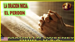 LA ORACION INICIA EL PERDON - MENSAJE DE DIOS PADRE A MAUREEN SWEENEY 17AGO22