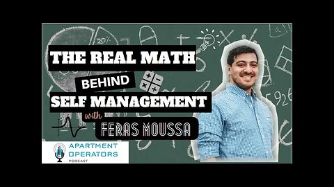 The Real Math Behind Self Management, Feras Moussa Ep.120 The Apartments Operators Podcast