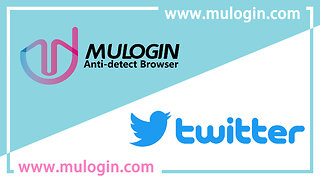 How to register and log in to multiple Twitter accounts in MuLogin Browser at the same time?@mulogin