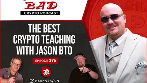 The Best Crypto Teaching with Jason BTO