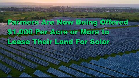 Farmers Now Offered $1,000 Per Acre or More To Lease Their Land For Solar