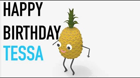 Happy Birthday TESSA! - PINEAPPLE Birthday Song