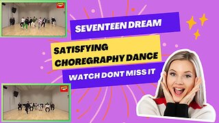 MOST satisfying choreography | DANCE | SEVENTEEN DREAM|JAPAN