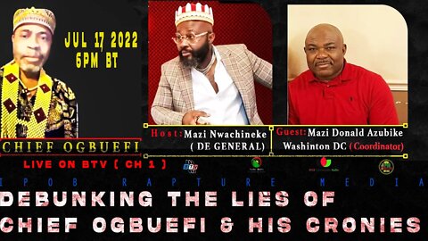 Debunking The Lies Of CHIEF OGBUFI & His Cronies Live Via ( IRM / BTV CH 1 ) Jul 17, 2022