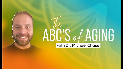 The ABC’s of Aging with Dr. Michael Chase