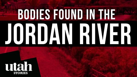 Bodies Found in The Jordan River: A Homeless Killer in Salt Lake City?