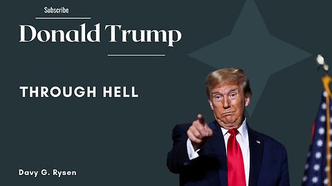 Donald Trump THROUGH HELL