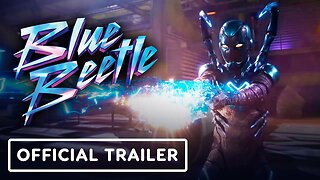 Blue Beetle - Official Trailer