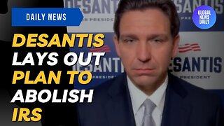 DeSantis Lays Out Plan to Abolish IRS