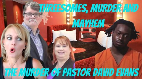 (DAVID AND KRISTIE EVANS) THE PLEASURE THAT LED TO THE DEATH OF PASTOR DAVID EVANS!