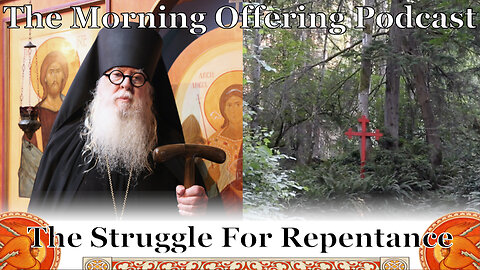 The Morning Offering Podcast: The Struggle For Repentance