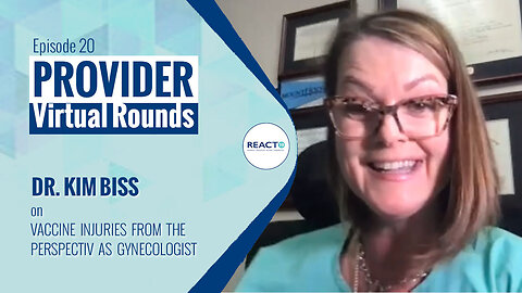 Virtual Rounds #20 - Dr. Kim Biss on Vaccine-Injuries as a Gynecologist