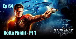 Star Trek Online - Ep 64: Delta Flight - Pt 1