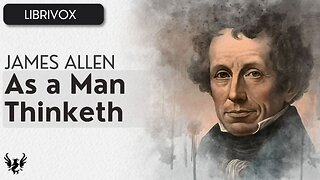As A Man Thinketh (1903) by James Allen ❯ Full Audiobook