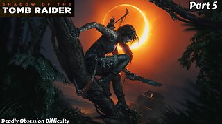 Shadow of the Tomb Raider - Playthrough Part 5 (No Commentary)