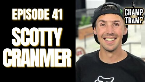 Scotty Cranmer | Episode #41 | Champ and The Tramp