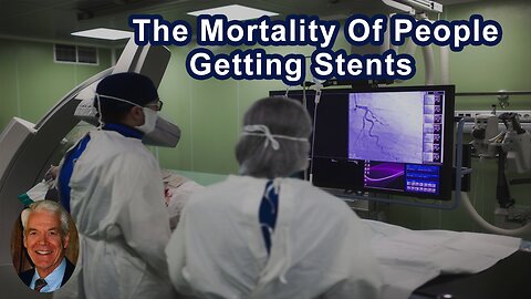 The Mortality Of People Getting Stents And Heart Bypass Surgeries