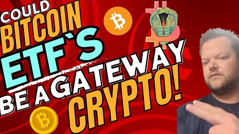 Could Bitcoins ETF`s be a Gateway to Crypto?