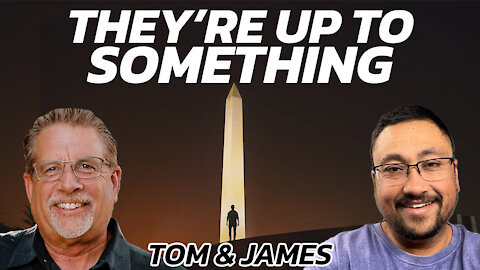 They’re Up To Something | Tom and James Prophecy Podcast