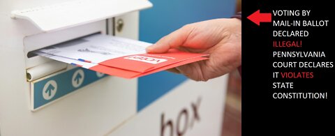 Pennsylvania Mail in Vote law UNCONSTITUTIONAL! Pennsylvania Puts Mail-In Voting on HOLD!