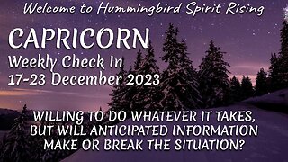 CAPRICORN Weekly Check In 17-23 December 2023 - WILLING TO DO WHATEVER IT TAKES, BUT WILL ANTICIPATED INFORMATION MAKE OR BREAK THE SITUATION?