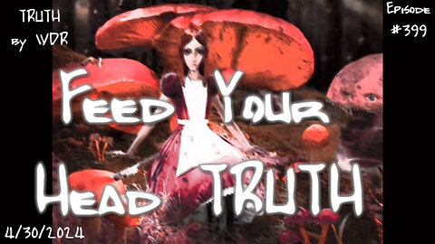 Feed Your Head TRUTH - TRUTH by WDR - Ep. 399 preview