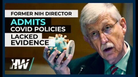 FORMER NIH DIRECTOR ADMITS COVID POLICIES LACKED EVIDENCE