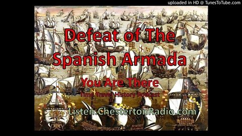Defeat of the Spanish Armada - You Are There - Time Travel History Podcast