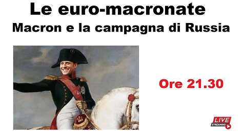 Le euro-macronate - Macron e la campagna di Russia