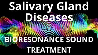 Salivary Gland Diseases_Sound therapy session_Sounds of nature
