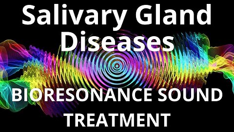 Salivary Gland Diseases_Sound therapy session_Sounds of nature