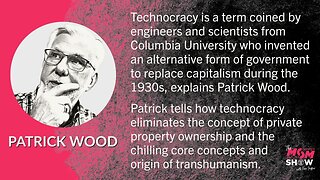Ep. 292 - Technocracy Expert Patrick Wood Dissects Sustainable Development and Transhumanism