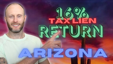 Arizona Tax Liens | Beginners Guide | 16% ROI