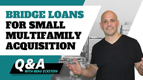 Bridge Loans for Small Multifamily Acquisition