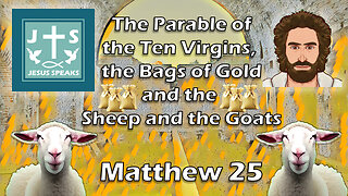 The Parable of the Ten Virgins | Matthew 25 - Jesus Speaks