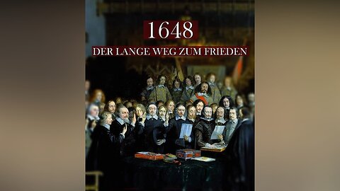 1648: The Long Road to Peace - How the 30 Years War Ended (Part I)