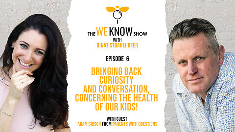 Bringing Back Curiosity and Conversation Concerning The Health Of Our Kids with guest Adam Gibson | Episode 6