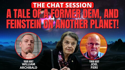 A TALE OF A FORMER DEM, & FEINSTEIN ON ANOTHER PLANET | THE CHAT SESSION