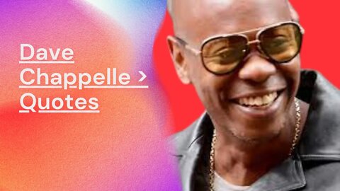 Dave Chappelle Quotes