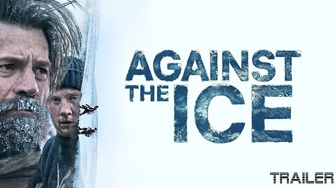 AGAINST THE ICE - OFFICIAL TRAILER - 2022