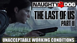 A MAJOR UPDATE In 'The Last Of Us 2' Leak, And Naughty Dog's Crunch Culture Sucks!