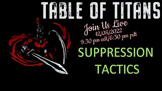 Table of Titans Suppression Tactics 12/8/22