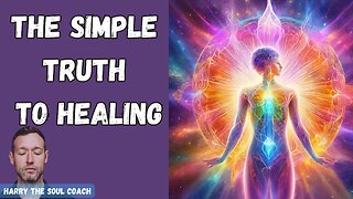 The Simple Truth To Healing